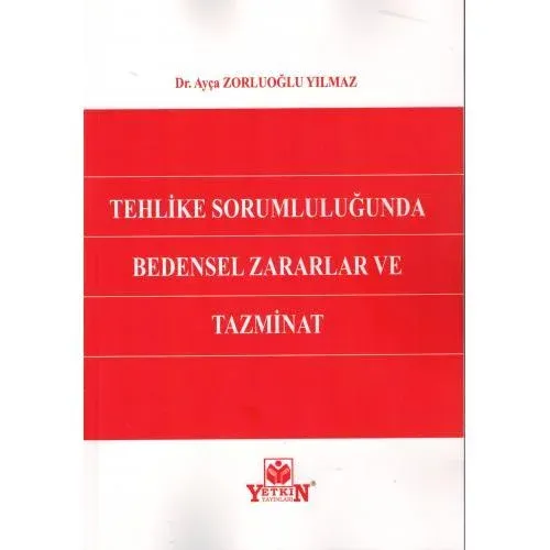 Tehlike Sorumluluğunda Bedensel Zararlar ve Tazminat
