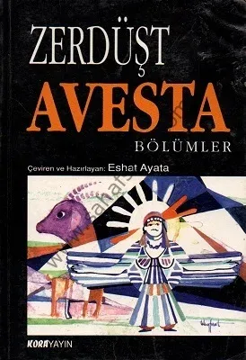 Zerdüşt Avesta Bölümler - Eshat Ayata