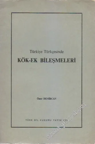 Türkiye Türkçesinde Kök - Ek Bileşmeleri -        1977