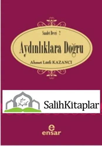 Aydınlıklara Doğru | Ahmet Lütfi Kazancı Ahmet Lütfi Kazancı