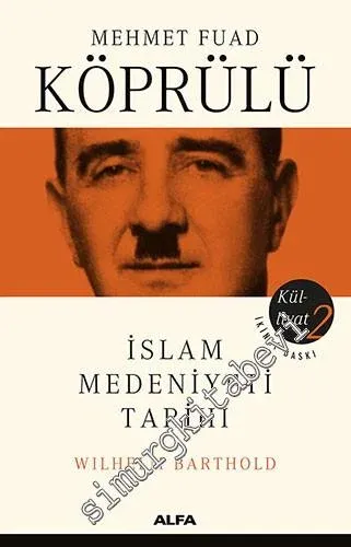 İslam Medeniyeti Tarihi - Mehmet Fuad Köprülü Külliyatı 2 -         2022