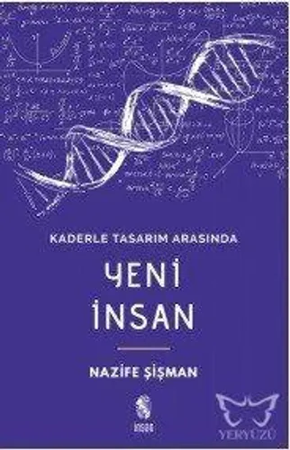 Kaderle Tasarım Arasında Yeni İnsan