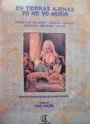 En Tierras Ajenas Yo Me Vo Murir: Tekstos Kontemporanos en Djudeo-Espaniol  -         2002
