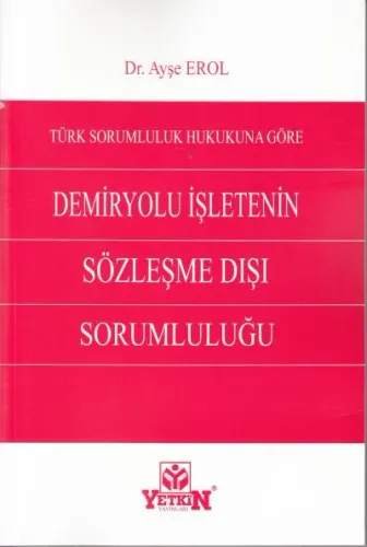 Demiryolu İşletenin Sözleşme Dışı Sorumluluğu