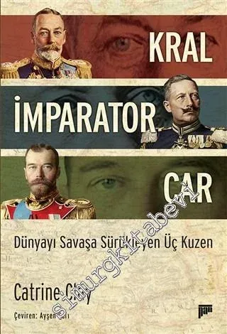 Kral İmparator Çar : Dünyayı Savaşa Sürükleyen Üç Kuzen -         2021