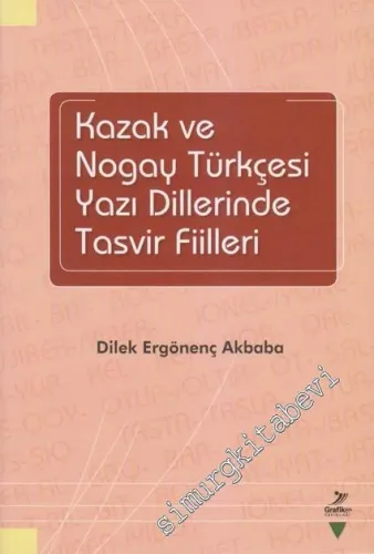 Kazak ve Nogay Tükçesi Yazı Dillerinde Tasvir Fiilleri -