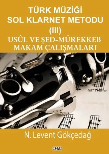 Türk Müziği Sol Klarnet Metodu 3 Usul ve Şed - Mürekkeb Makam Çalışmamaları