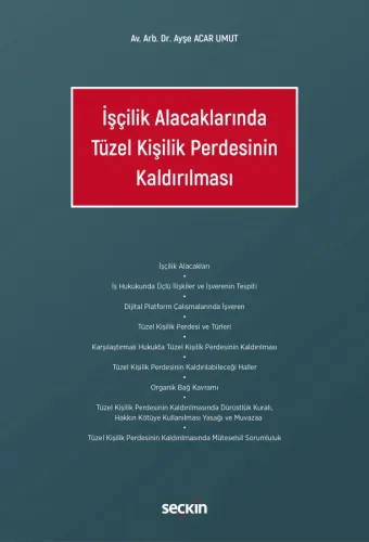 İşçilik Alacaklarında Tüzel Kişilik Perdesinin Kaldırılması
