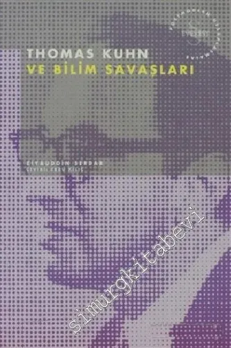Thomas Kuhn ve Bilim Savaşları -        2001
