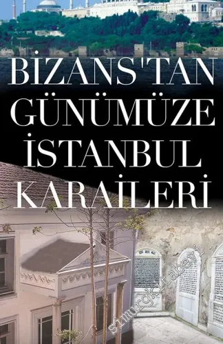 Bizans'tan Günümüze İstanbul Karaileri -         2016