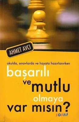 Başarılı ve Mutlu Olmaya Var Mısın?