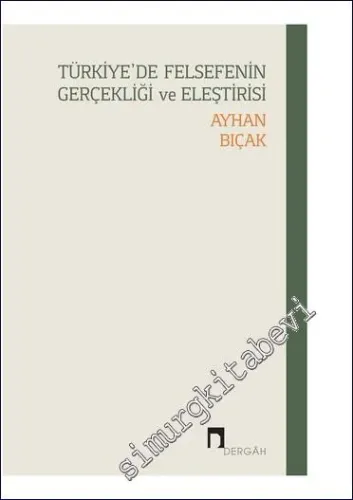 Türkiye'de Felsefenin Gerçekliği ve Eleştirisi -         2023