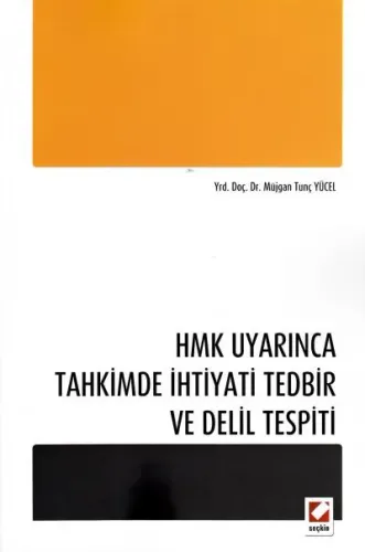 Hmk Uyarınca Tahkimde İhtiyati Tedbir ve Delil Tespiti