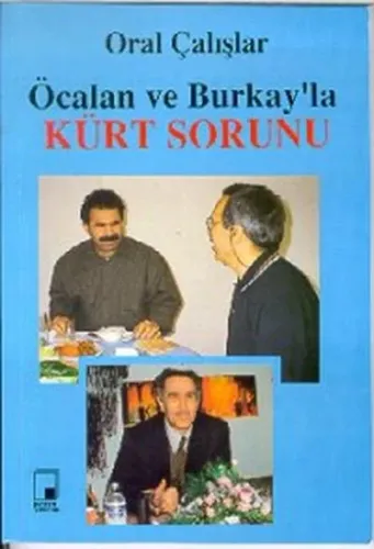 Öcalan ve Burkayla Kürt Sorunu