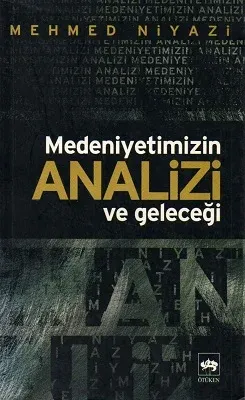 Medeniyetimizin Analizi ve Geleceği