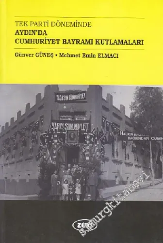 Tek Parti Döneminde Aydın'da Cumhuriyet Bayramı Kutlamaları -         2013
