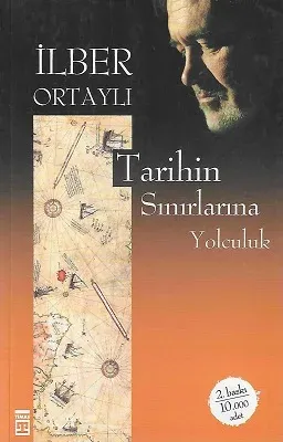 Tarihin Sınırlarına Yolculuk