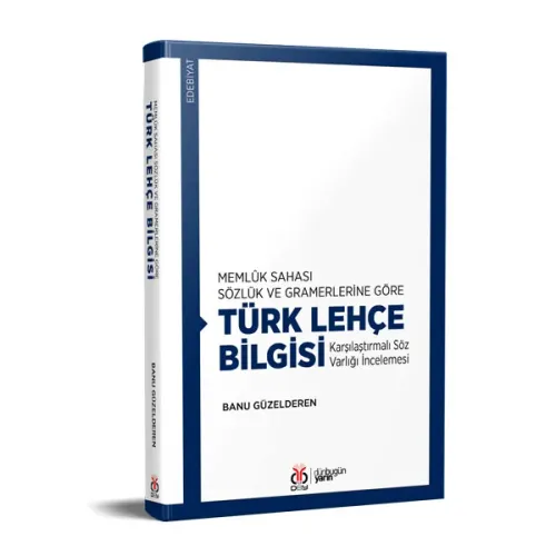 Memlûk Sahası Sözlük ve Gramerlerine Göre Türk Lehçe Bilgisi Banu Güze Memlûk Sahası Sözlük ve Gramerlerine Göre Türk Lehçe Bilgisi Banu Güze