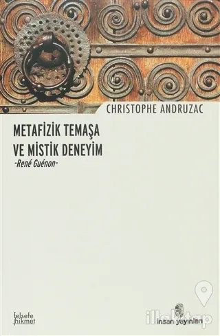 Metafizik Temaşa ve Mistik Deneyim - Rene Guenon