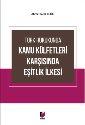 Türk Hukukunda Kamu Külfetleri Karşısında Eşitlik İlkesi