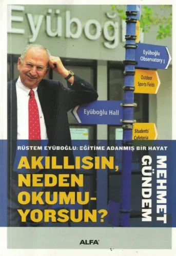 Akıllısın Neden Okumuyorsun?  Rüstem Eyüboğlu: Eğitime Adanmış Bir Hayat
