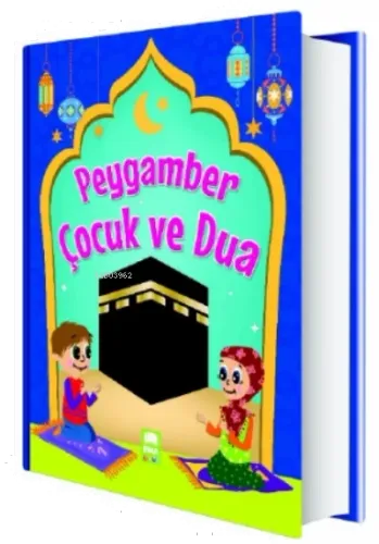 Peygamber Çocuk ve Dua