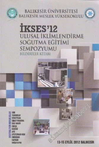 İKSES'12 Ulusal İklimlendirme Soğutma Eğitimi Sempozyumu Bildiriler Kitabı -
