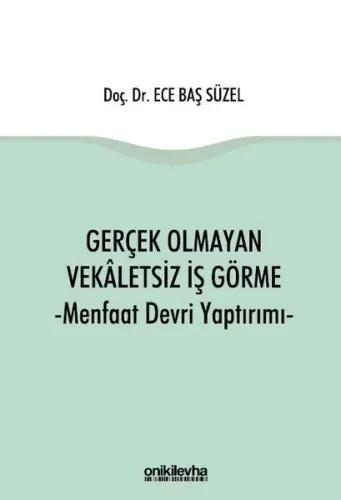 Gerçek Olmayan Vekaletsiz İş Görme