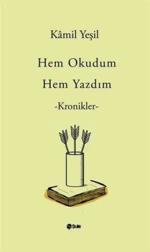 Hem Okudum Hem Yazdım - Kronikler