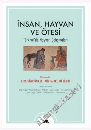 İnsan Hayvan ve Ötesi : Türkiye'de Hayvan Çalışmaları -         2021