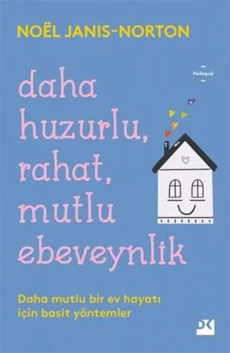 Daha Huzurlu Rahat Mutlu Ebeveynlik