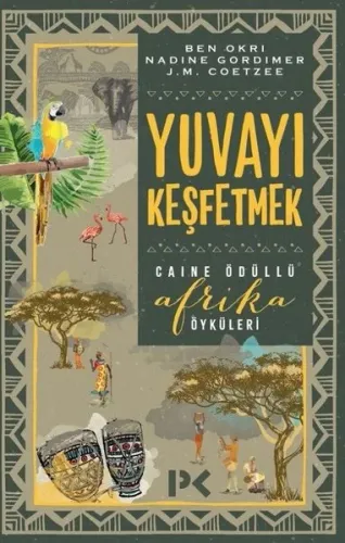 Yuvayı Keşfetmek; Afrika Öyküleri