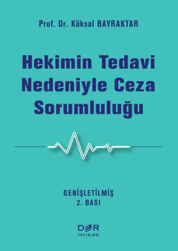 HEKİMİN TEDAVİ NEDENİYLE CEZA SORUMLULUĞU