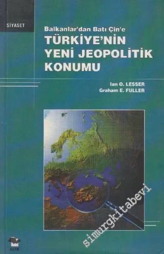Türkiye'nin Yeni Jeopolitik Konumu: Balkanlar'dan Batı Çin'e -        2000