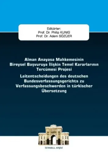 Alman Anayasa Mahkemesinin Bireysel Başvuruya İlişkin Temel Kararlarının Tercümesi Projesi