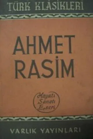 Ahmet Rasim Hayatı Sanatı Eseri