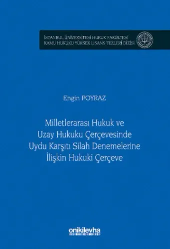 Milletlerarası Hukuk ve Uzay Hukuku Çerçevesinde Uydu Karşıtı Silah De