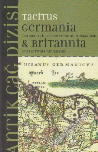 Germania ve Britannia ( Germenia Kökeni ve Durumu Hakkında ya da Agricola'nın Yaşamı ) -        2006