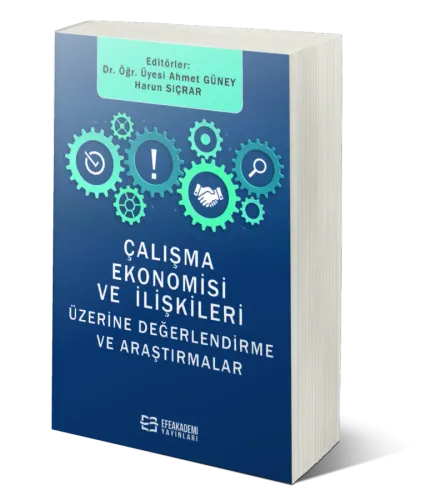 Çalışma Ekonomisi Ve İlişkileri Üzerine Değerlendirmeler Ve Araştırmalar