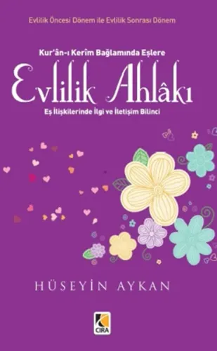 Kur'an'ı Kerim Bağlamında Eşlere Evlilik Ahlakı; Eş İlişkilerinde İlgi ve İletişim Bilinci