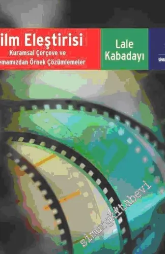 Film Eleştirisi : Kuramsal Çerçeve ve Sinemamızdan Örnek Çözümlemeler -         2018