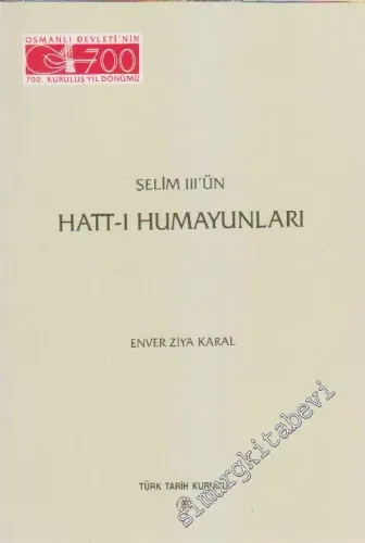 Selim 3.'ün Hatt-ı Humayunları - Nizam-ı Cedit 1789 - 1807 -