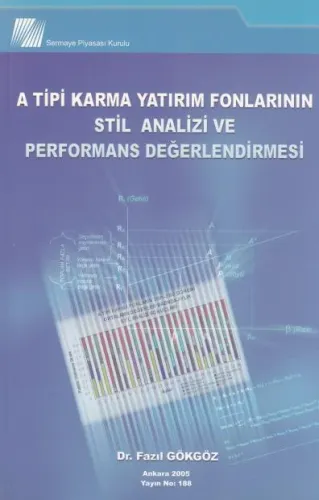 A Tipi Karma Yatırım Fonlarının Stil Analizi Ve Performans Değerlendirmesi