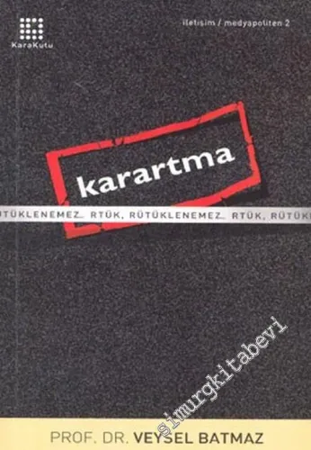 Karartma: Rtük, Rütüklenemez... -        2003