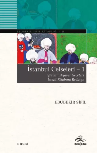 İstanbul Celseleri  1 Şia'nın Peşaver Geceleri İsimli Kitabına Reddiye  Ebubekir Sifil