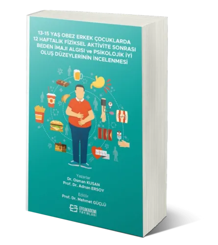 13-15 Yaş Obez Erkek Çocuklarda 12 Haftalık Fiziksel Aktivite Sonrası Beden İmajı Algısı ve Psikolojik İyi Oluş Düzeylerinin İncelenmesi