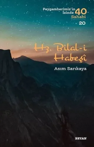 Hz. Bilal i Habeşi; (Peygamberimizin İzinde 40 Sahabi/20)
