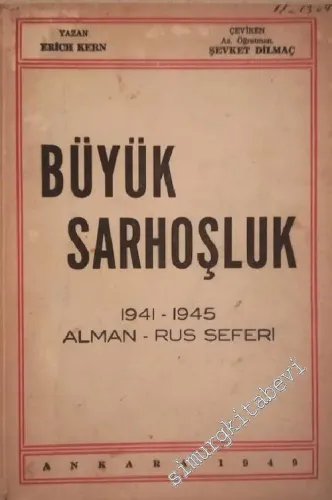 Büyük Sarhoşluk: 1941 - 1945 Alman - Rus Seferi -