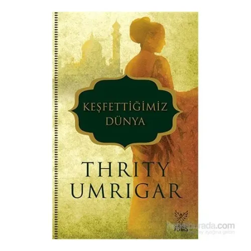 Keşfettiğimiz Dünya - Thrity Umrigar