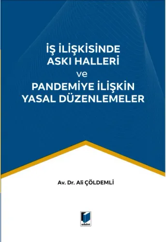 İş İlişkisinde Askı Halleri ve Pandemiye İlişkin Yasal Düzenlemeler
